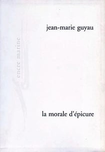 La Morale d'Épicure : Et ses rapports avec les doctrines contemporaines