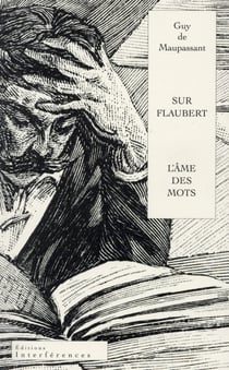 Sur Flaubert - ou l'âme des mots