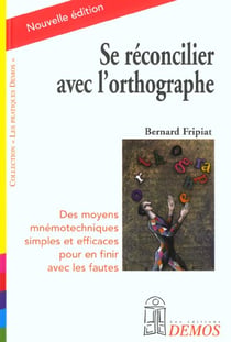 Se réconcilier avec l'orthographe