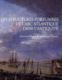 Les structures portuaires de l'arc atlantique dans l'antiquité