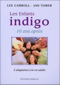 Les enfants indigo - 10 ans après - l'adaptation à la vie adulte