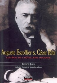 Auguste Escoffier et César Ritz - les rois de l'hôtellerie moderne