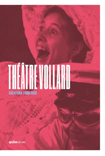 Théâtre Vollard : Créations 1980-2020