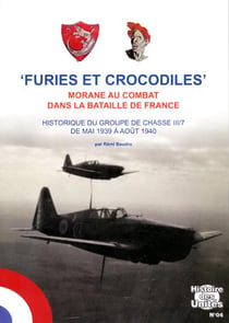 FURIES ET CROCODILES : MORANE AU COMBAT DANS LA BATAILLE DE FRANCE. LE GC III/7.
