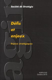 REVUE AGIR Tome 43 : défis et enjeux - enjeux stratégiques