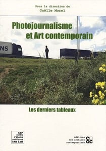 Photojournalisme et art contemporain - les derniers tableaux