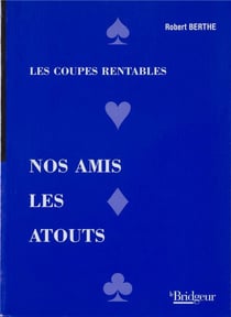 Nos amis les atouts - coupes rentables
