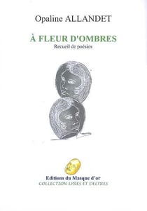A fleur d'ombres