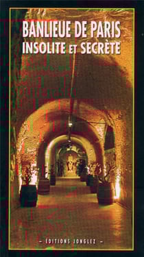 Banlieue de Paris insolite et secrète