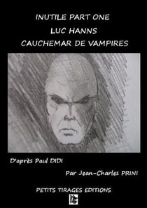 Inutile part one/luc hanns/cauchemar de vampire