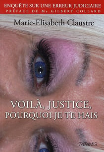Voila, justice, pourquoi je te hais