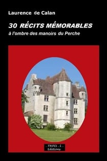 Récits mémorables : à l'ombre des manoirs du perche
