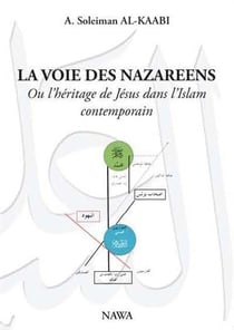 La voie des nazareens - ou l'héritage de jésus dans l'islam contemporain