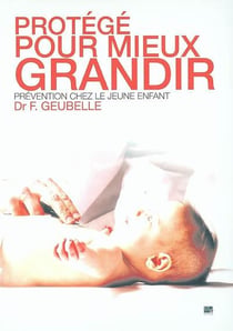Protégé pour mieux grandir - prévention chez le jeune enfant