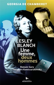 Lesley Blanch : Une femme, deux hommes