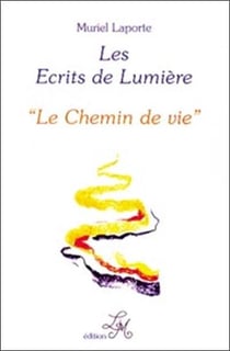Ecrits de lumiere - t.4 - le chemin de vie