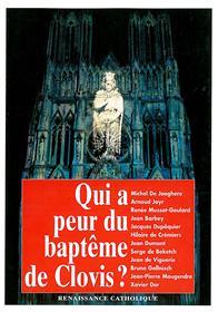 Qui a peur du baptême de Clovis ? actes de la Ve université d'été de Renaissance catholique, Avenay-Val d'Or, 1996