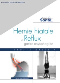 Hernie hiatale et reflux gastro-oesophagien - savoir utile!