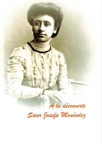 À la découverte de soeur josefa menendez