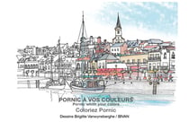 PORNIC A VOS COULEURS : Pornic with your colors  Coloriez Pornic