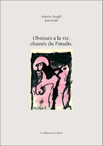 Obstinés à la vie, chassés du paradis