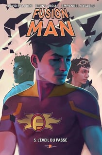Fusion Man Tome 5 : l'éveil du passé
