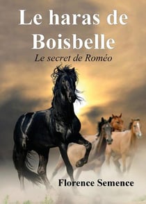 Le haras de boisbelle - le secret de romeo