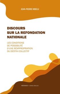 Discours sur la refondation nationale : les conditions de possibilité d'une réappropriation du destin collectif