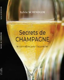 Secrets de champagne - le livre sur le champagne pour amateurs et connaisseurs (nouvelle edition)
