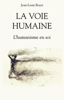 La voie humaine : L'humanisme en soi