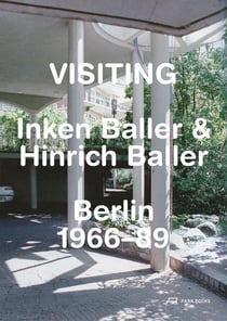 Visiting : Inken Baller & Hinrich Baller : Berlin 1966-89