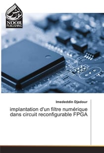 Implantation d'un filtre numerique dans circuit reconfigurable fpga