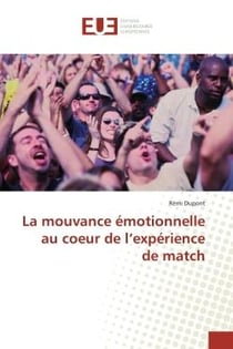 La mouvance émotionnelle au coeur de l'expérience de match
