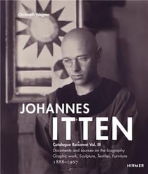 Johannes Itten. Catalogue Raisonné Tome III.: Documents and Sources on the Biography. Graphic Work, S