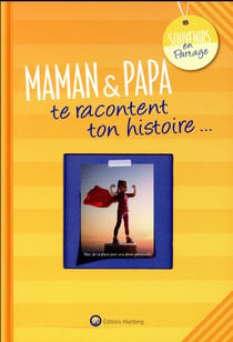 Maman & papa te racontent ton histoire...