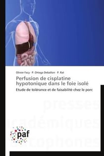 Perfusion de cisplatine hypotonique dans le foie isolé - étude de tolérance et de faisabilité chez le porc
