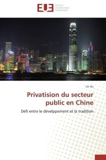 Privatision du secteur public en chine - defi entre le develppement et la tradition