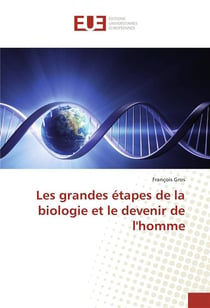 Les grandes etapes de la biologie et le devenir de l'homme