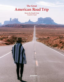 The great american road trip : roam the roads from coast to coast
