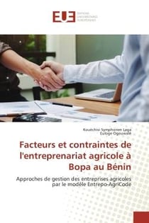 Facteurs et contraintes de l'entreprenariat agricole A Bopa au BENIN : Approches de gestion des entreprises agricoles par le modele entrepo-AgriCode