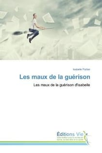 Les maux de la guérison - les maux de la guérison d'Isabelle