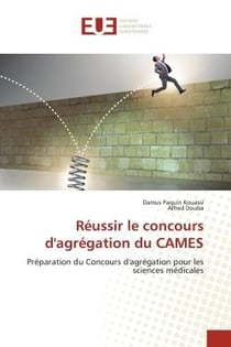 Réussir le concours d'agrégation du CAMES : Préparation du Concours d'agrégation pour les sciences médicales