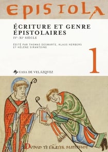 Espistola Tome 1 : écriture et genre épistolaires - IVe-XIe siècle