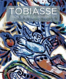 Tobiasse - 3 terres d'inspiration - three inspiring lands