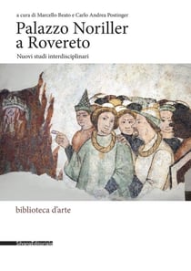 Palazzo Noriller a Rovereto : nuovi studi interdisciplinari
