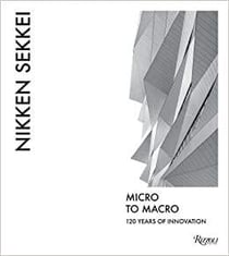 Nikken sekkei micro to macro : 120 years of innovation