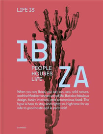 Life is Ibiza - people, houses, life