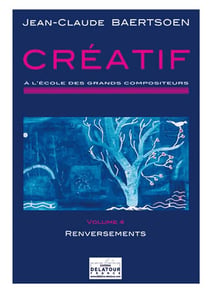 CREATIF A l'école des grands compositeurs Volume 4