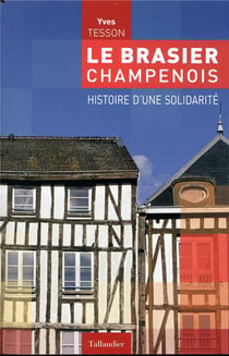 Le brasier champenois - histoire d'une solidarité