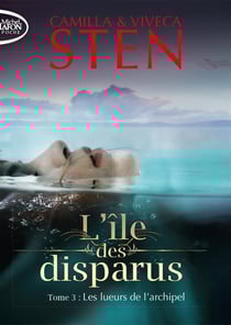 L'île des disparus Tome 3 : Les lueurs de l'archipel